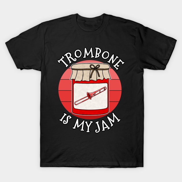 Trombone Is My Jam Trombonist Brass Musician Funny T-Shirt by doodlerob